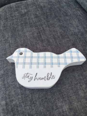 N/A Wooden bird small sign "stay humble" Decor
