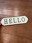 Hobby Lobby Hello sign. Can stand independently. I hung on wreath Decor