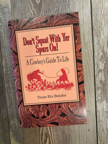 Don't squat with yer spurs Filled with quips and quotes, good cond. Adult