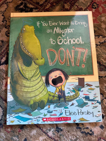Scholastic If you want to bring an alligator to school dont Early Reader