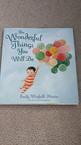RH kids: hardback The Wonderful Things You Will Be Preschool (3-5 yrs)