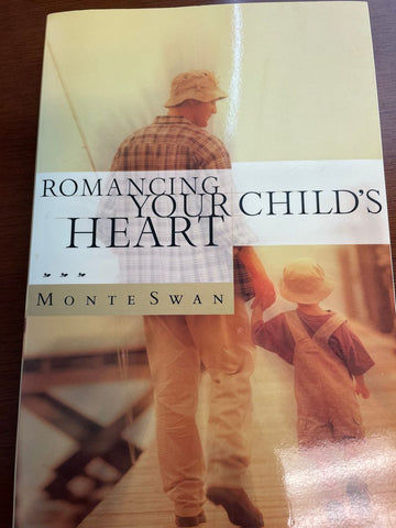 Book Book by Monte Swan, Romancing Your Childs Heart Adult