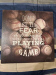 Baseball sign - like new Don't let fear.... 14x14 Decor